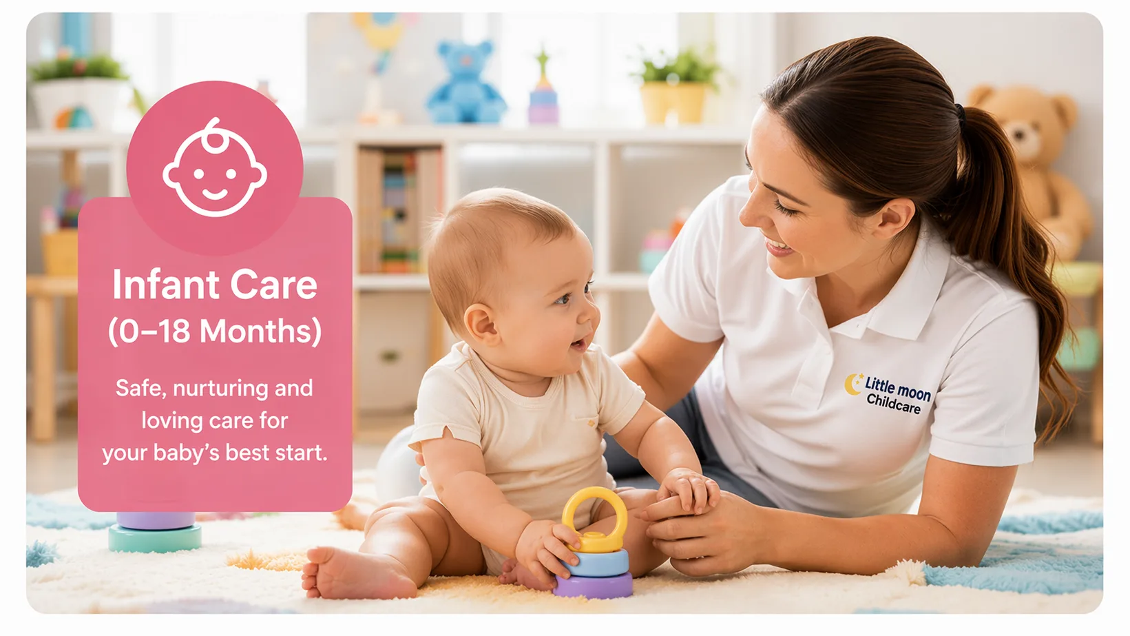 Infant Care (0–18 Months) - Little Moon Childcare